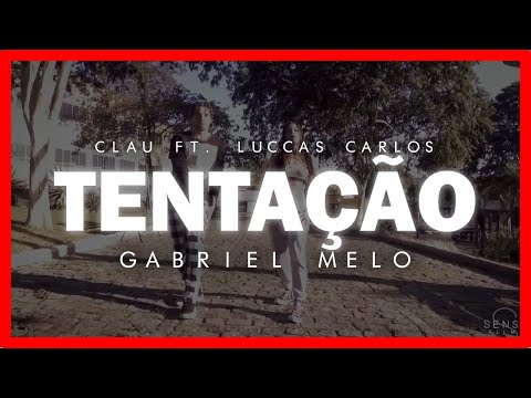 Clau ft. Luccas Carlos - Tentação | Produção by Sense Films | Coreografia by Gabriel Melo