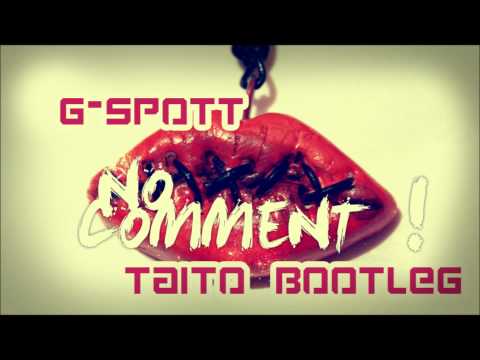 G-Spott - No Comment (TAITO Bootleg)