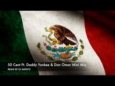 50 Cent Ft. Daddy Yankee & Don Omar Mini Mix