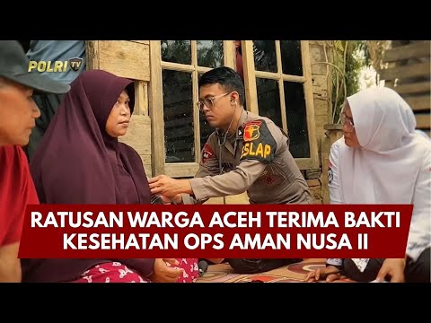 PRESISI UPDATE: RATUSAN WARGA ACEH TERIMA BAKTI KESEHATAN OPS AMAN NUSA II 22/01/26 (17.00)