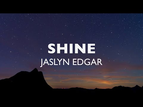 ✨SHINE - JASLYN EDGAR [LYRICS]✨