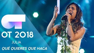 &quot;QUÉ QUIERES QUE HAGA&quot; - JULIA | Gala Eurovisión 2019 | OT 2018