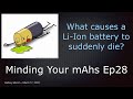 Minding Your mAhs Ep028 – What causes a Li-Ion battery to suddenly fail?