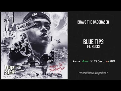 Bravo the Bagchaser - ''Blue Tips'' Ft. Rucci (Bagchasin)