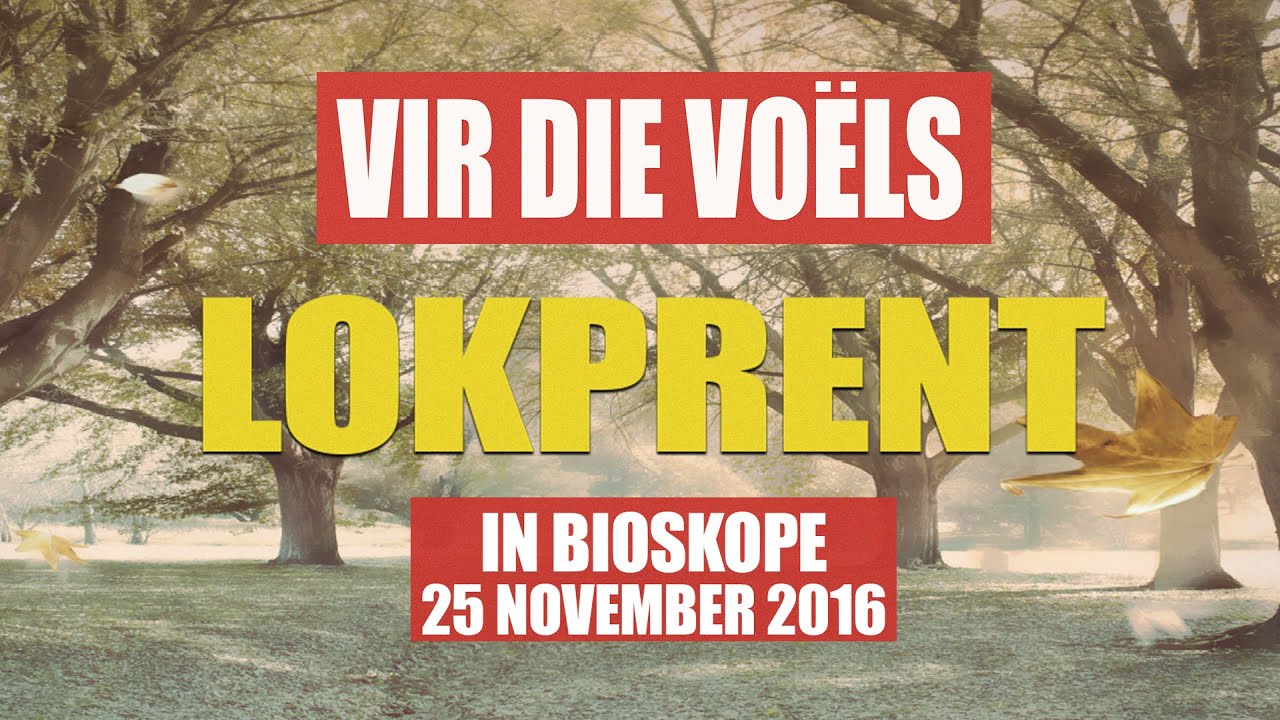 Vir die Voëls - Lokprent/Trailer