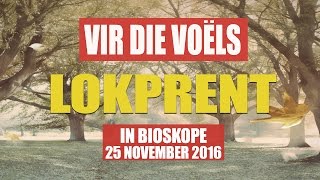 Vir die Voëls - Lokprent/Trailer