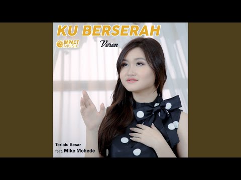 Terlalu Besar (feat. Mike Mohede)