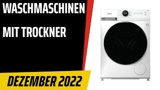 TOP-7 Die besten Waschmaschinen mit trockner Waschtrockner Test & Vergleich Dezember 2022|Deutsch
