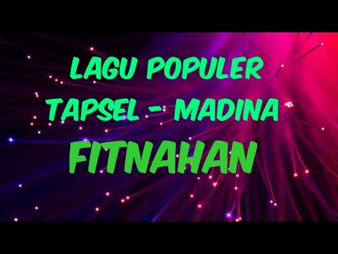 FITNAHAN || TAPSEL - MADINA