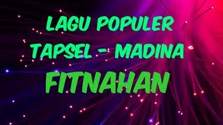 Download lagu FITNAHAN TAPSEL MADINA... mp3