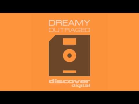 Dreamy - Outraged (Original Mix)