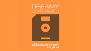 Dreamy - Outraged (Original Mix)