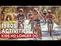 20 Things From The 1980s Kids Today No Longer Do