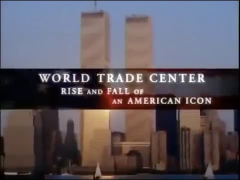 The World Trade Center: Rise and Fall of an American Icon