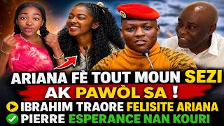 RIANA FÈ TOUT MOUN SEZI 😱 IBRAHIM TRAORÉ FELISITE LI — PIERRE ESPERANCE NAN KOURI!