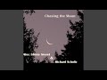 Chasing the Moon / Lost in the Woods
