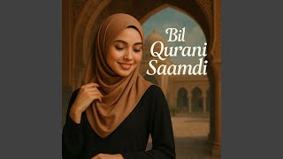 Download lagu Bil Qurani Saamdi mp3 Download lagu Bil Qurani Saamdi mp3