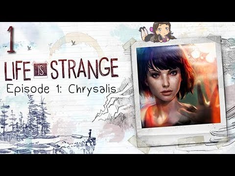 Unexpected Beginnings... ~ LIFE IS STRANGE [EP 1: CHRYSALIS] ~ Part 1