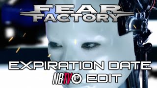 Fear Factory Expiration Date NBTV Edit