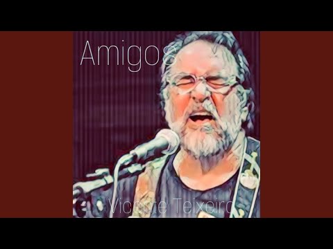 Amigos - Vicente Teixeira