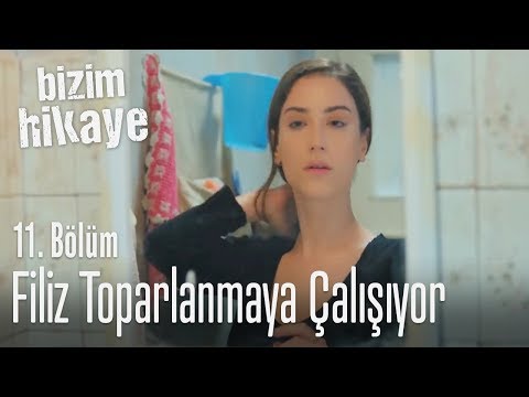 Filiz toparlanmaya çalışıyor - Bizim Hikaye 11. Bölüm