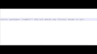 error: pathspec &#39;commit&#39;&#39; did not match any file(s) known to git.