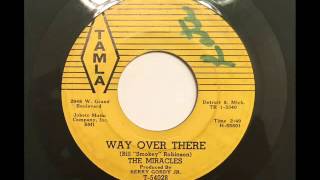 MIRACLES - WAY OVER THERE - TAMLA 54028, 45 RPM!