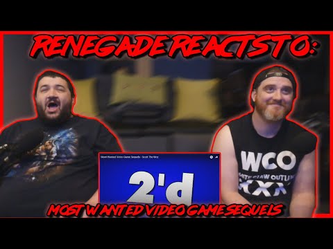 Renegades React to... Scott The Woz - Most Wanted Video Game Sequels