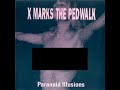 X Marks The Pedwalk – Paranoid Illusions [1993]