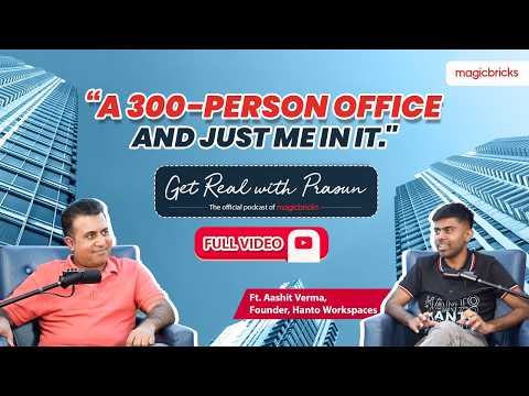 Get Real With Prasun I Episode 7 Ft. Aashit Verma, Founder, Hanto Workspaces