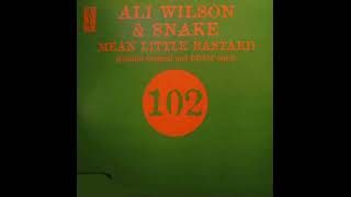 Ali Wilson & Snake - Mean Little Bastard (Original Mix)