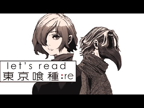 Let's Read: Tokyo Ghoul:re - Chapter 58 Live Reaction - 東京喰種-トーキョーグール