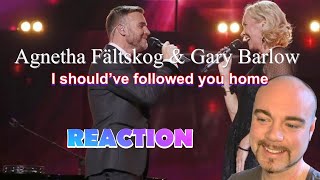 Agnetha Fältskog &amp; Gary Barlow - I should've followed you home (LIVE) | REACTION
