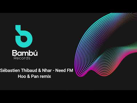 Sébastien Thibaud & Nhar - Need FM (Olivier Pansu & Julien Hoo remix)