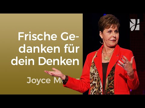 Erfolgreich: In welchem Zustand befindet sich dein Denken? – Joyce Meyer – Gedanken und Worte lenken