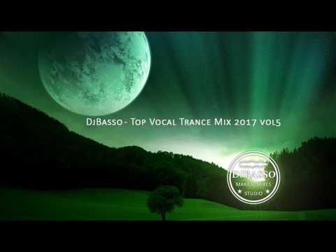 DjBasso - Top Vocal Trance Mix 2017 vol5