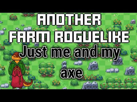 Another Farming Roguelike - Lumberjack is alright