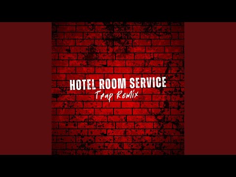 Hotel Room Service (Trap Remix)