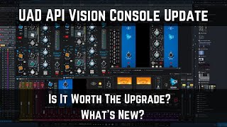 Video thumbnail for UAD API Vision Console Update | Is It Worth the Upgrade? | What's New? by Green Light Sound