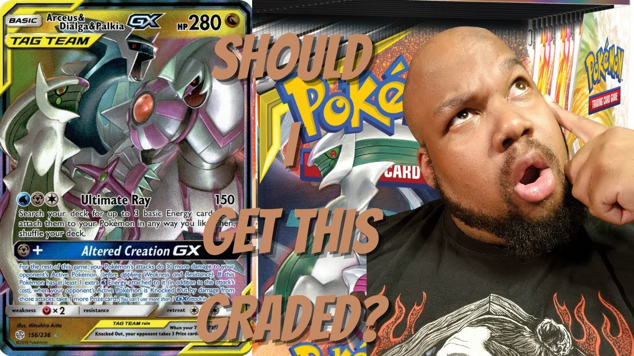 SHOULD I GET THIS GRADED Arceus & Dialga & Palkia GX Tag Team (Unbroken Bonds)