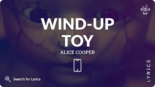 Alice Cooper - Wind-Up Toy (Lyrics for Mobile)