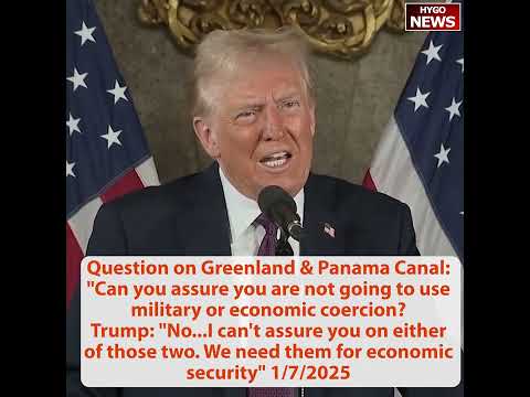 Trump can't assure no military or economic coercion to Panama lost 38K people, Canada $200B a year