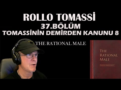 The Rational Male / Rollo Tomassi- DEMİRDEN KANUNLAR 8 (TÜRKÇE 37.BÖLÜM)