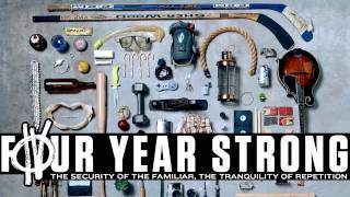 Four Year Strong - The Security of the Familiar, The Tranquility Of Repetition [AUDIO]