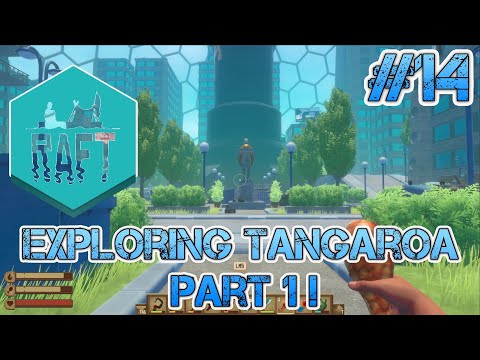 Raft - Exploring Tangaroa, Part 1! Full Playthrough Part 14