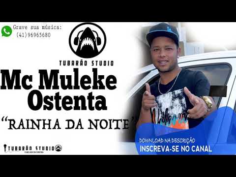 Mc Muleke Ostenta - Rainha Da Noite