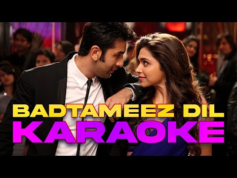 Badtameez Dil | KARAOKE | Yeh Jawaani Hai Deewani (2013)