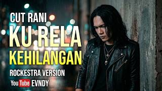 Download lagu ROCK PALING EPICK!! | Cut Rani Auliza - Ku Rela Kehilangan (Rockestra Version) | Cover By EVNDY mp3 Download lagu ROCK PALING EPICK!! | Cut Rani Auliza - Ku Rela Kehilangan (Rockestra Version) | Cover By EVNDY mp3