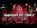 Mubarak Ho Tumko Ye Shadi Slowed Reverb Song Lofi Song Udit Narayan Full Song Song