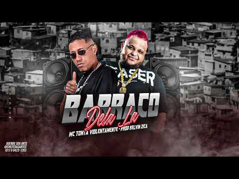 Mc Tonta Violentamente x Kelvin Zica - Barraco dela Lá